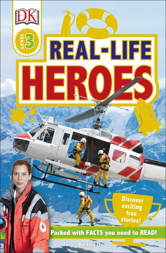 DK Readers L3: Real-Life Heroes (DK Readers Level 3)