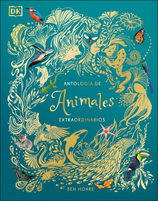 Antología de animales extraordinarios (An Anthology of Intriguing Animals) (DK Children's Anthologies) (Spanish Edition) - 8698
