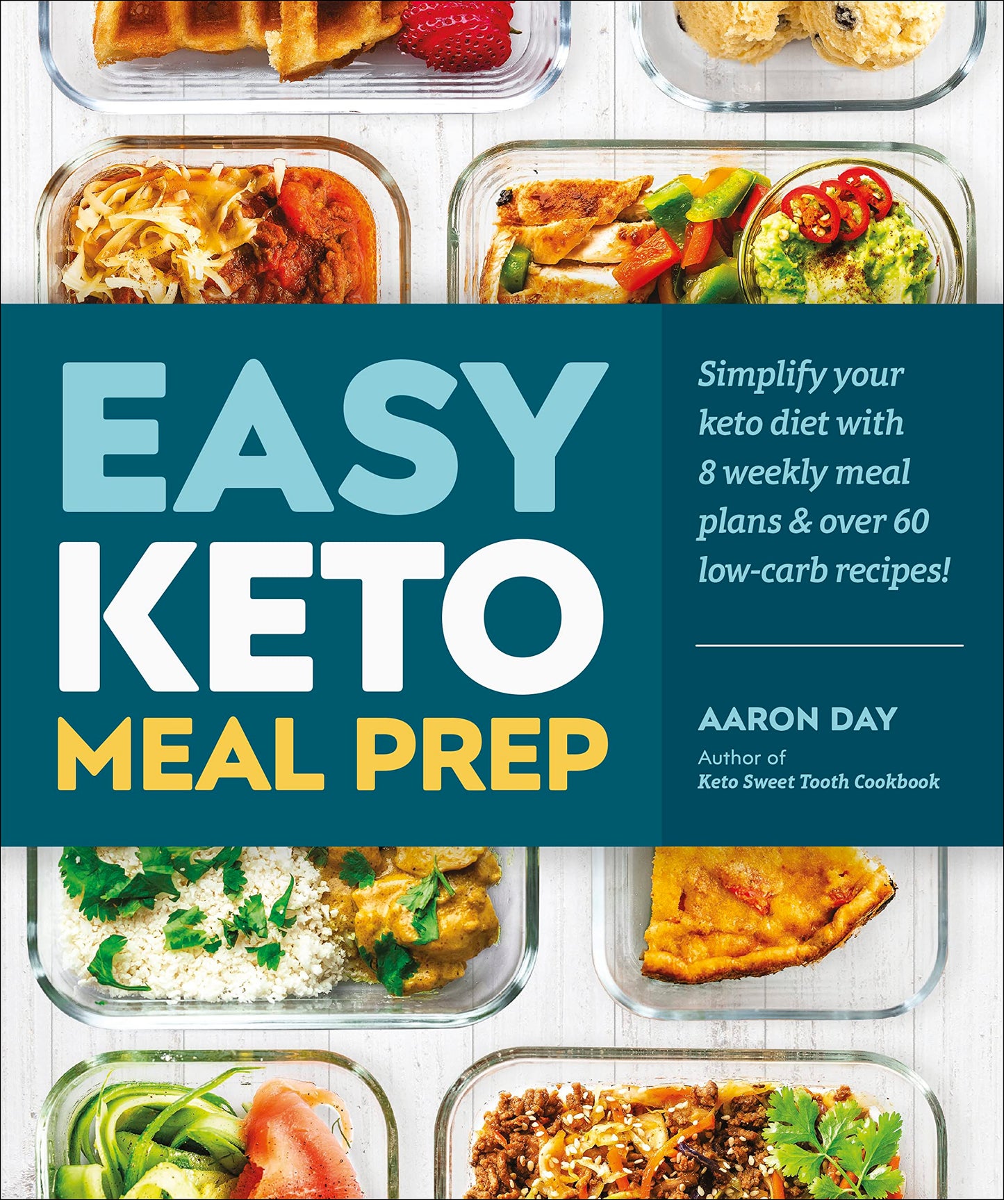 Easy Keto Meal Prep: Simplify Your Keto Diet with 8 Weekly Meal Plans and 60 Delicious Recipes - 6147
