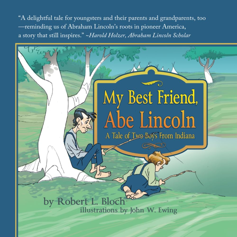 My Best Friend, Abe Lincoln: A Tale of Two Boys from Indiana - 4034