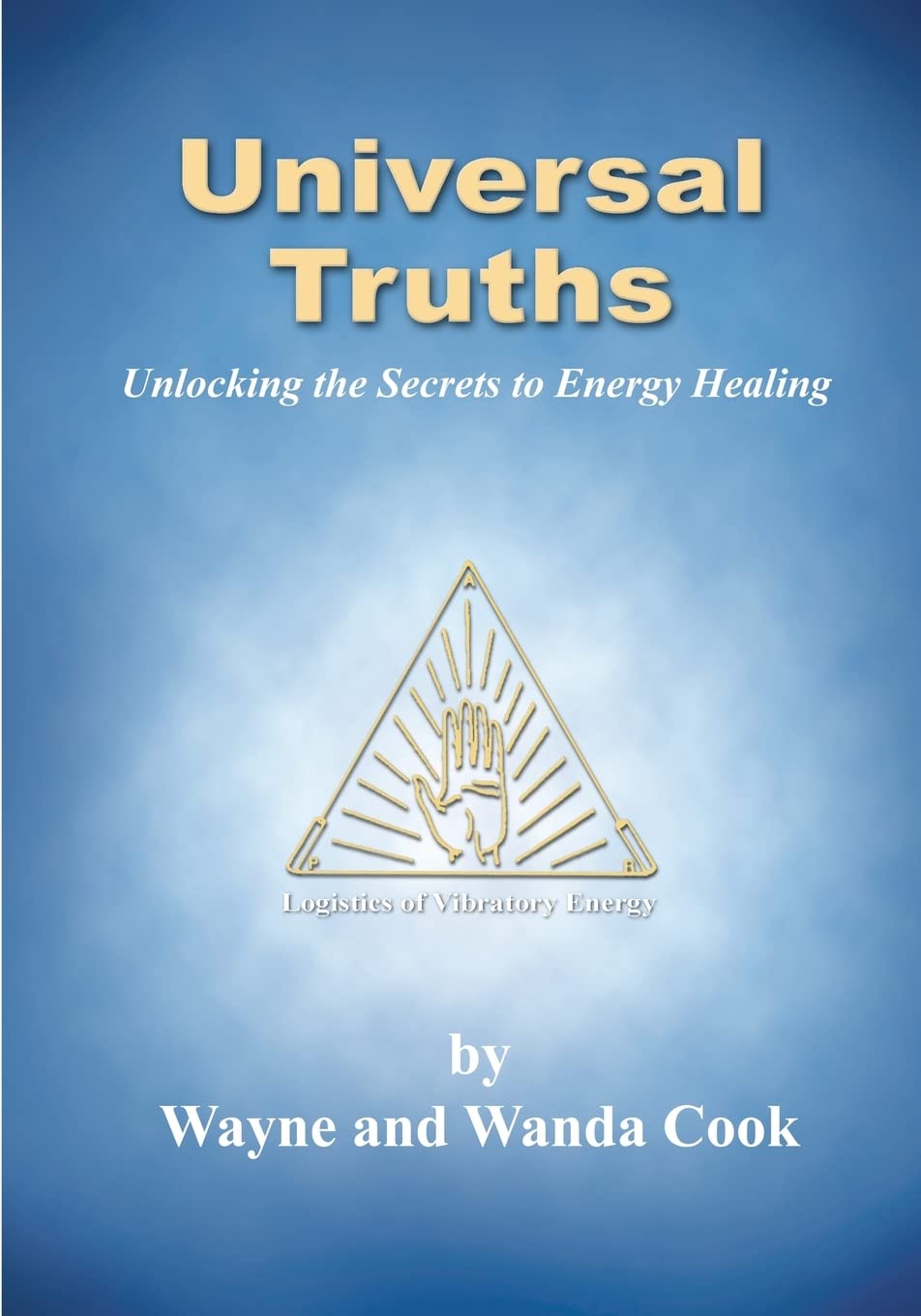 Universal Truths: Unlocking the Secrets of Energy Healing - 1315