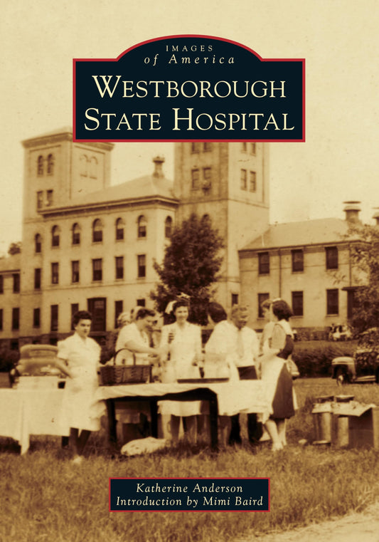 Westborough State Hospital (Images of America) - 4699