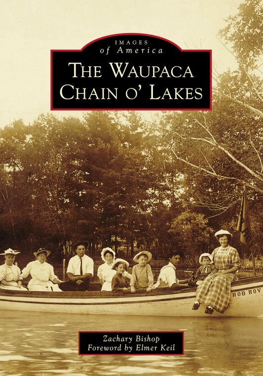 The Waupaca Chain o' Lakes (Images of America) - 7784