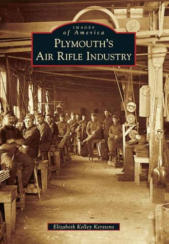 Plymouth's Air Rifle Industry (Images of America) - 8844