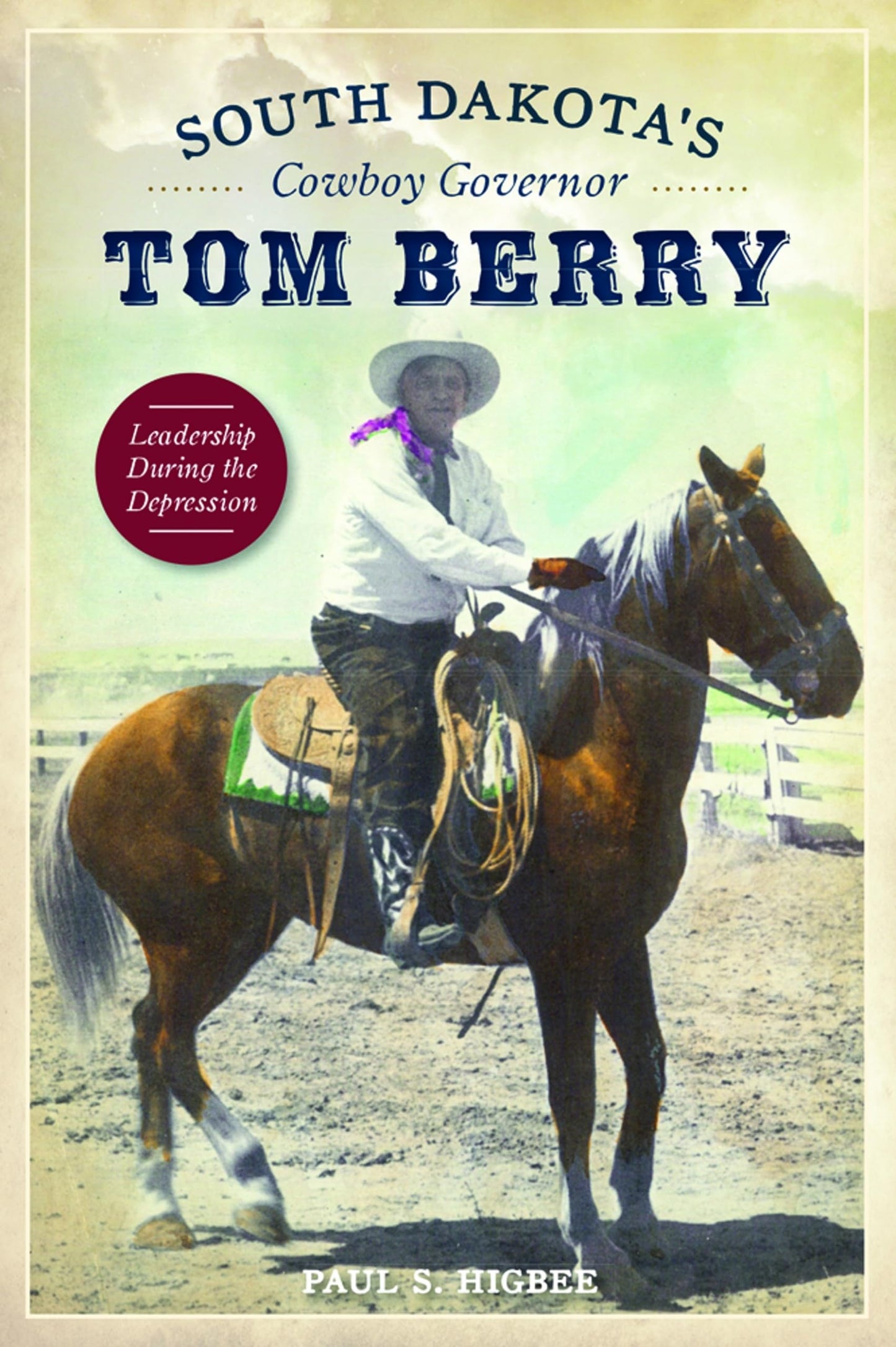 South Dakota’s Cowboy Governor Tom Berry: Leadership During the Depression - 4660