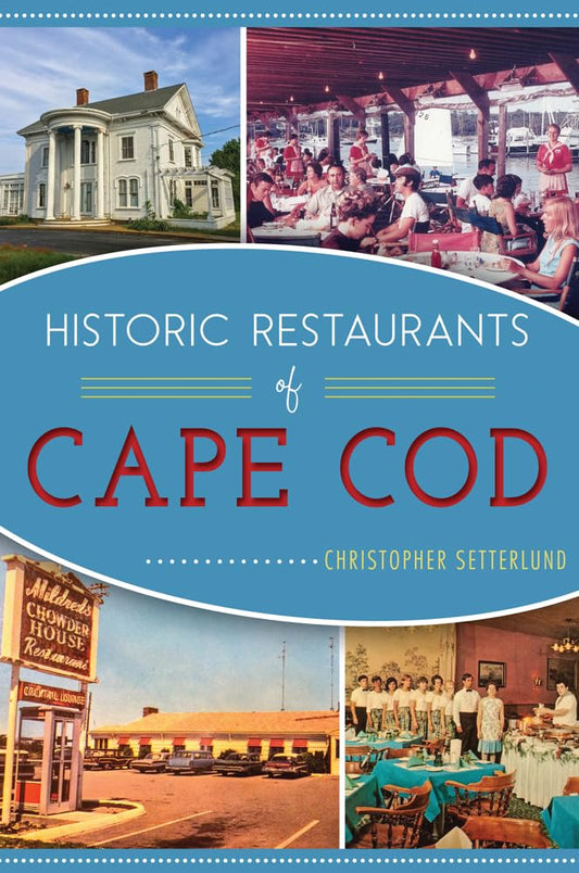 Historic Restaurants of Cape Cod (American Palate)