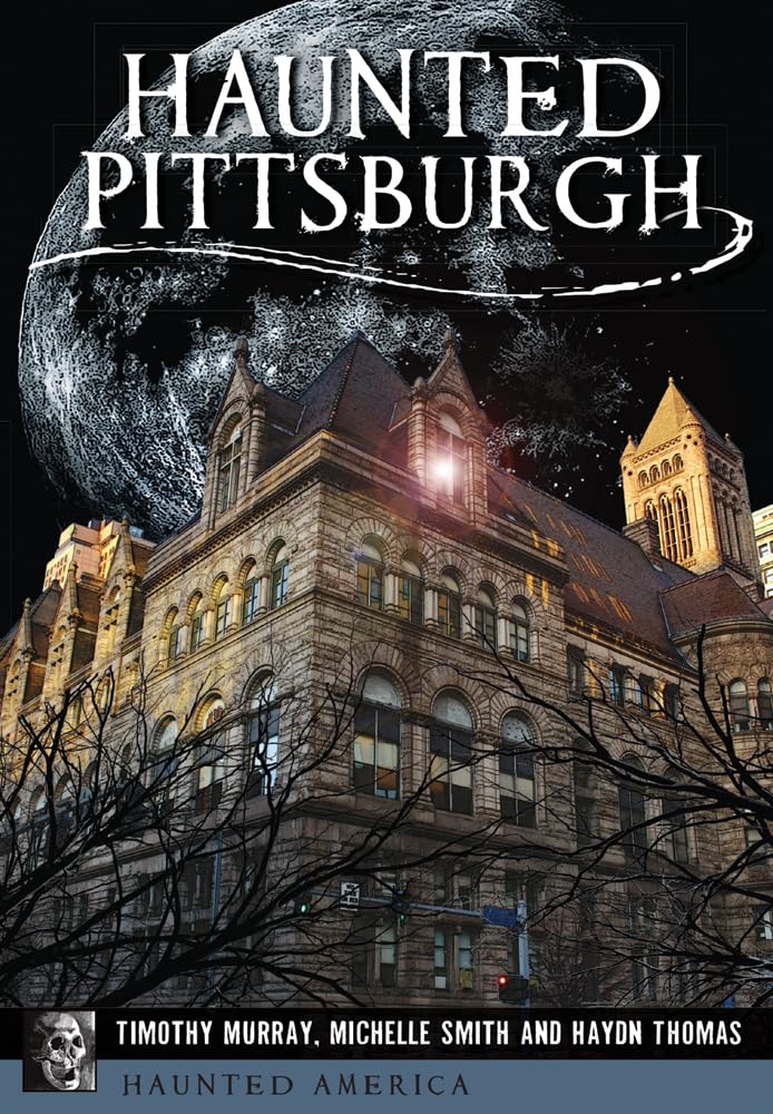 Haunted Pittsburgh (Haunted America)