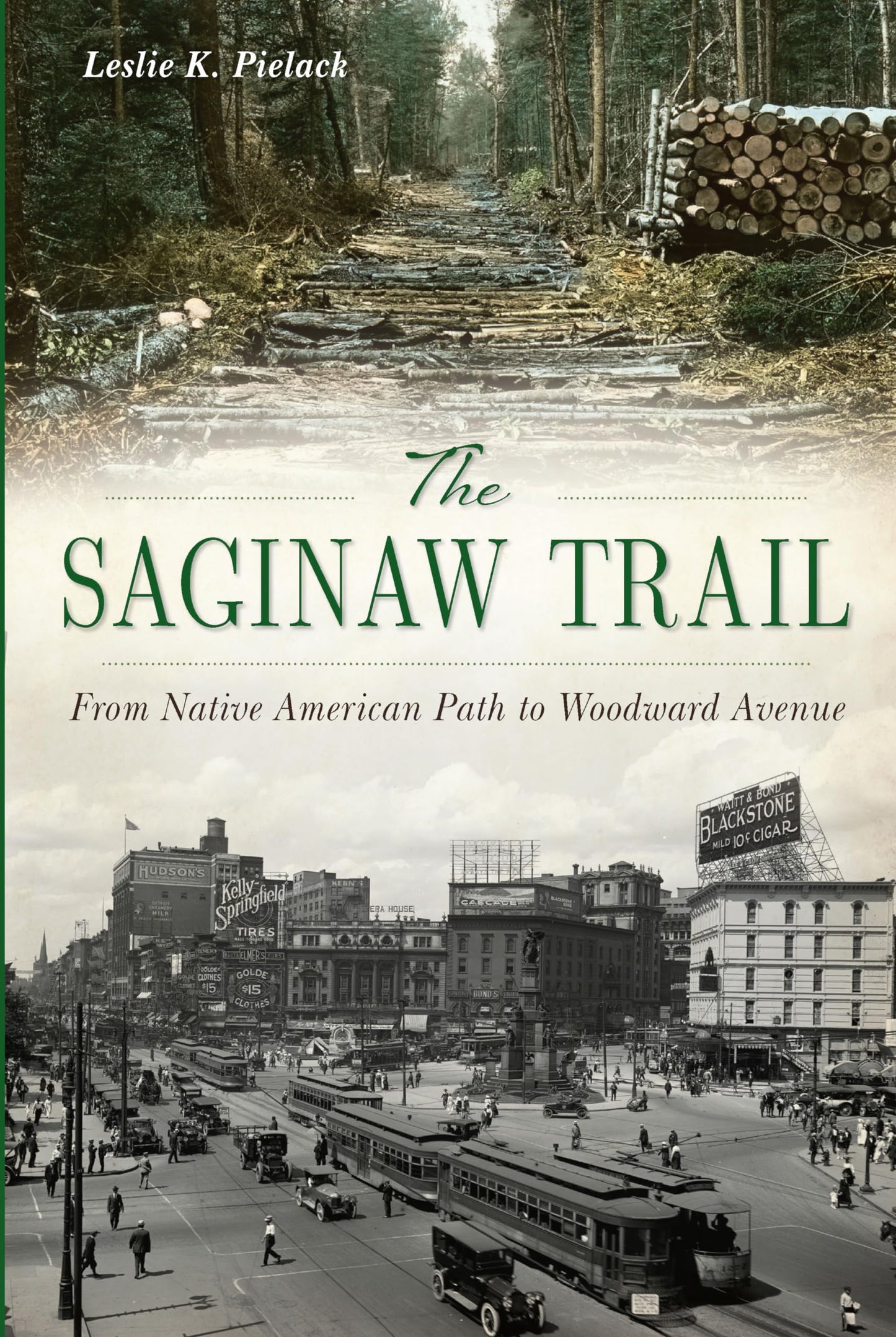 The Saginaw Trail: From Native American Path to Woodward Avenue (Landmarks)