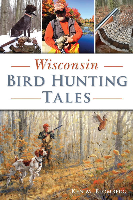 Wisconsin Bird Hunting Tales (Sports) - 8254