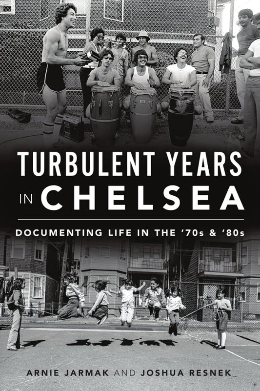 Turbulent Years in Chelsea: Documenting Life in the 70s and 80s