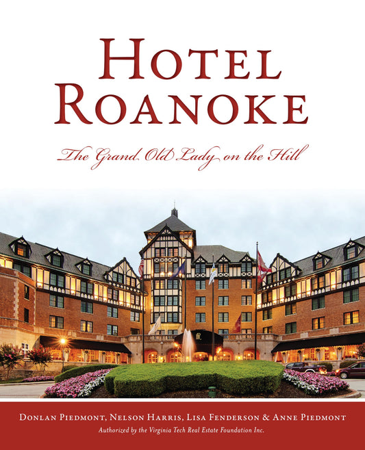 Hotel Roanoke: The Grand Old Lady on the Hill (Landmarks)
