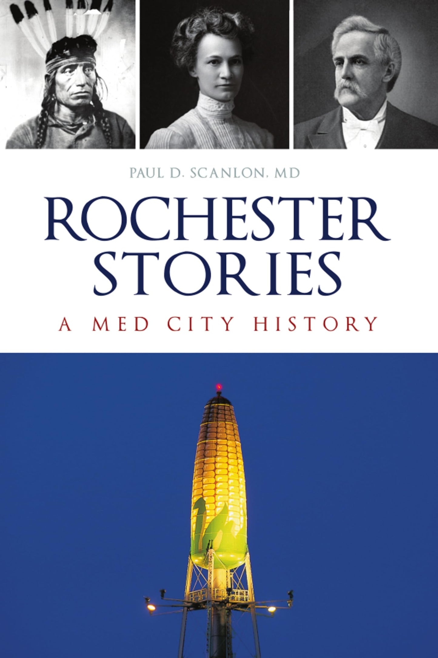 Rochester Stories: A Med City History (American Chronicles)