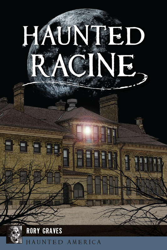 Haunted Racine (Haunted America) - 6280