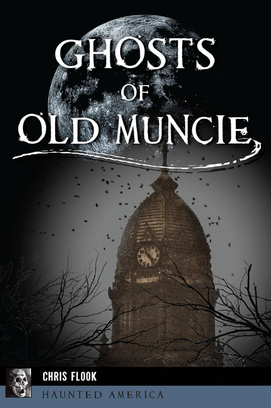 Ghosts of Old Muncie (Haunted America) - 4127