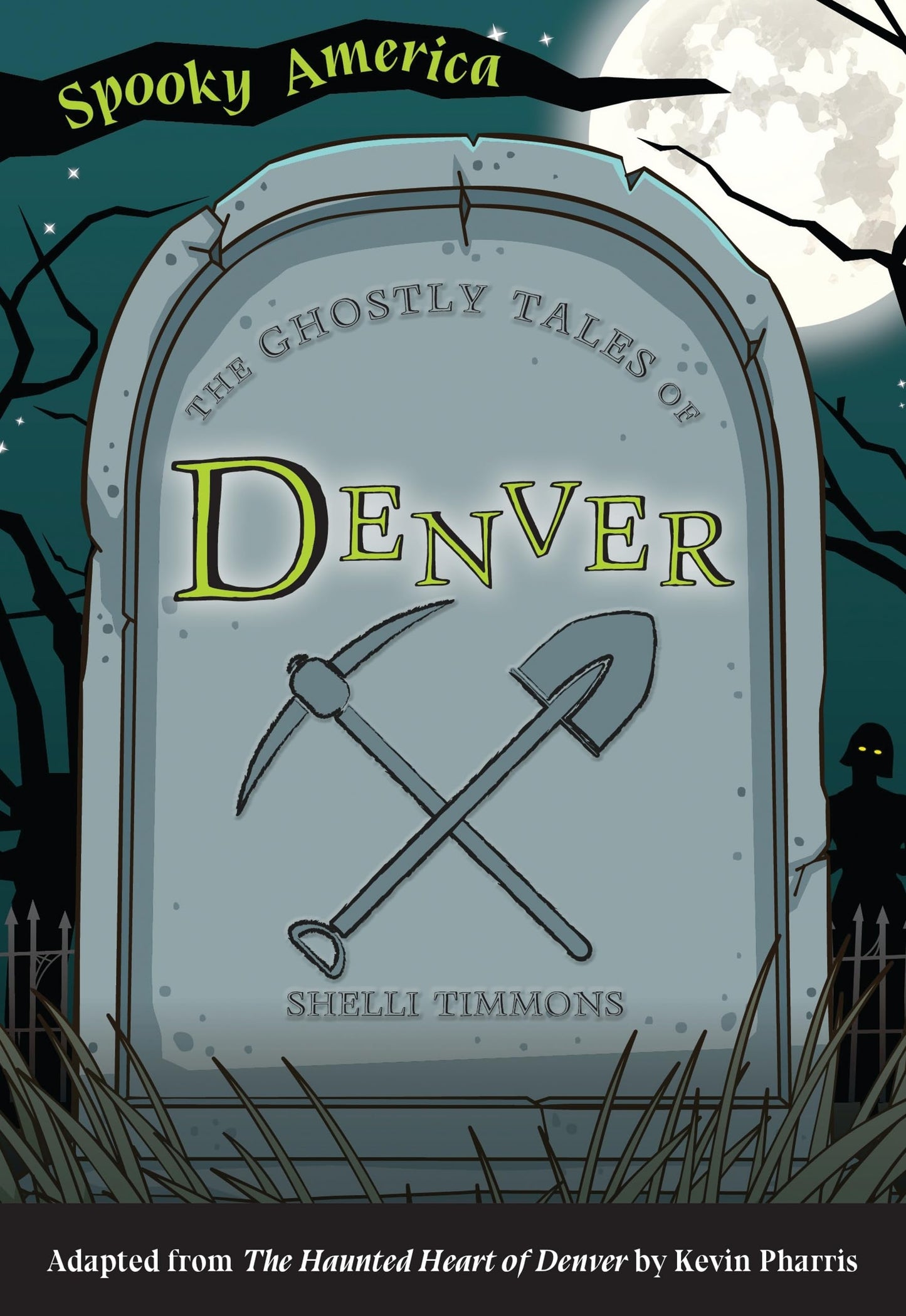 The Ghostly Tales of Denver (Spooky America)