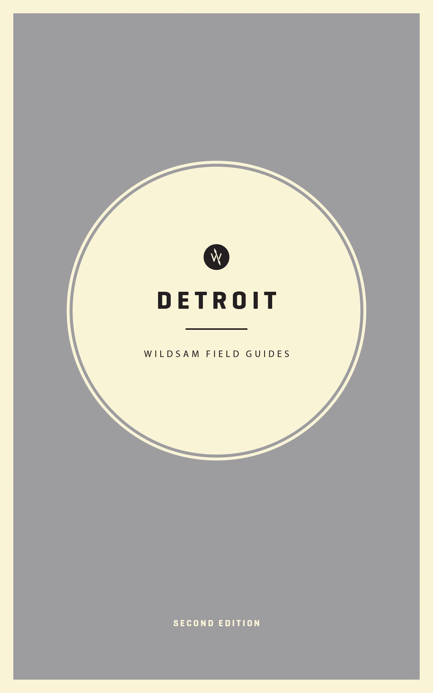 Wildsam Field Guides: Detroit: Second Edition (Wildsam City Guides)