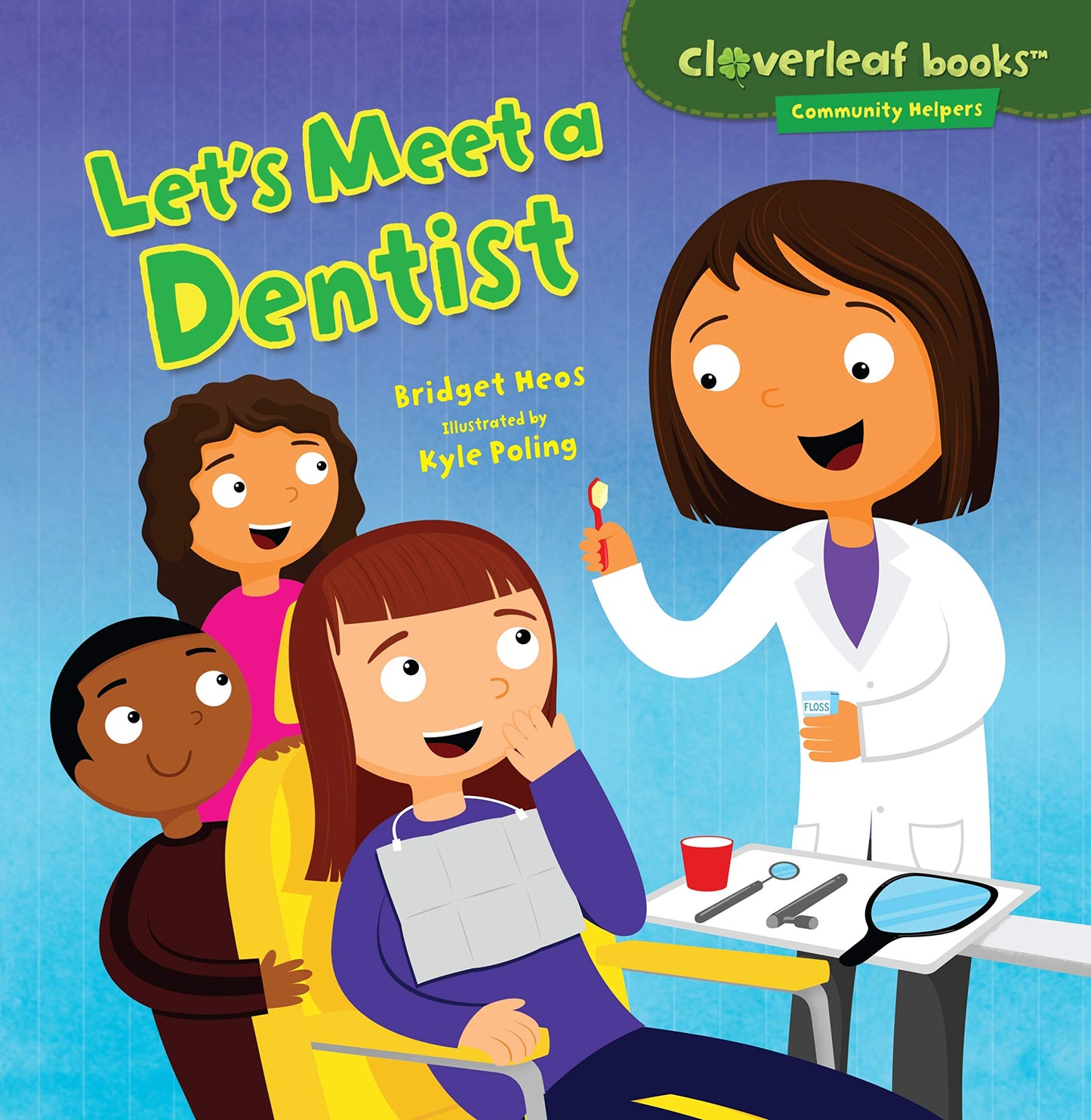 Let's Meet a Dentist (Cloverleaf Books   Community Helpers)