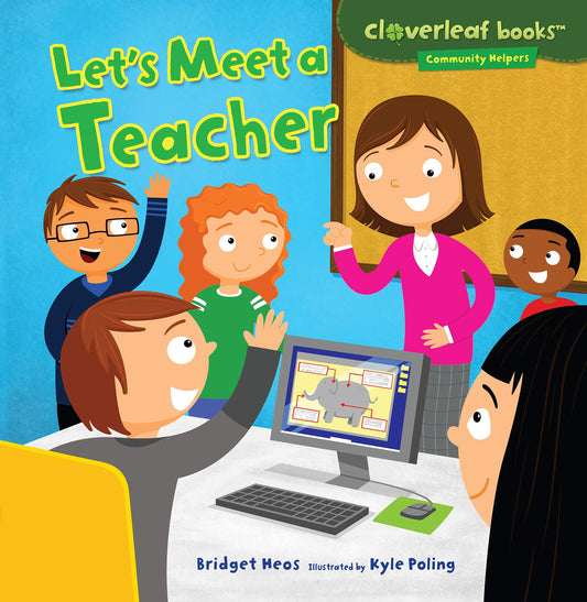 Let's Meet a Teacher (Cloverleaf Books ™ ― Community Helpers)