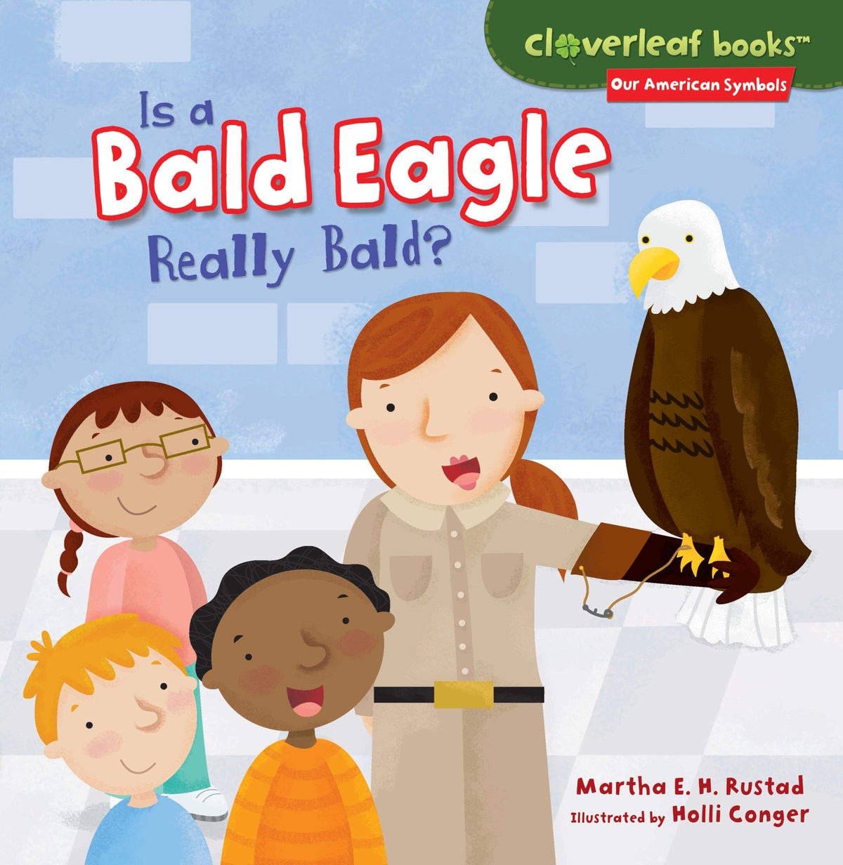 Is a Bald Eagle Really Bald? (Cloverleaf Books ™ ― Our American Symbols)