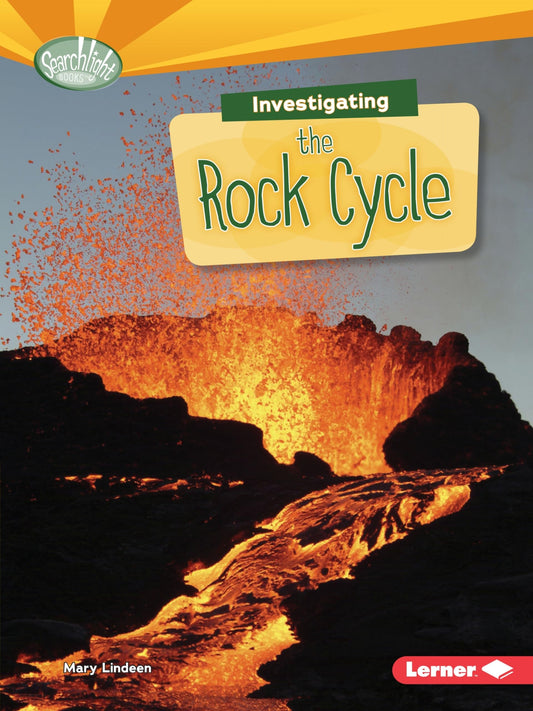 Investigating the Rock Cycle (Searchlight Books ™ ― What Are Earth's Cycles?)