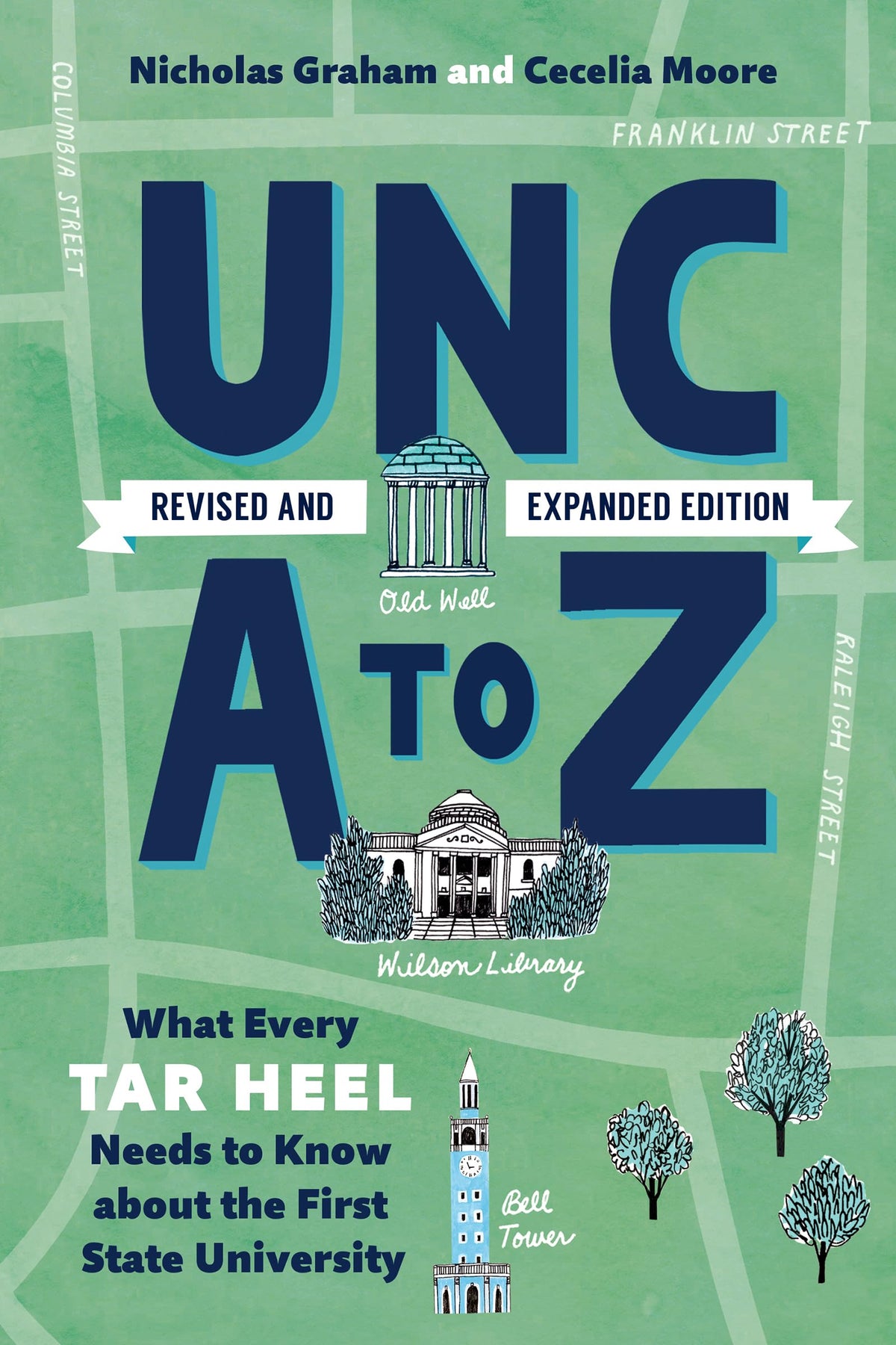 UNC A to Z: What Every Tar Heel Needs to Know about the First State University
