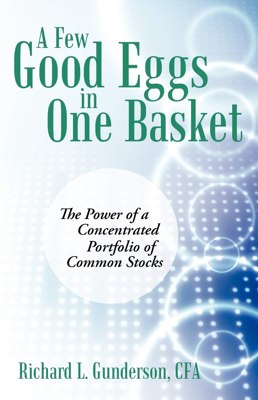 A Few Good Eggs in One Basket: The Power of a Concentrated Portfolio of Common Stocks - 1374