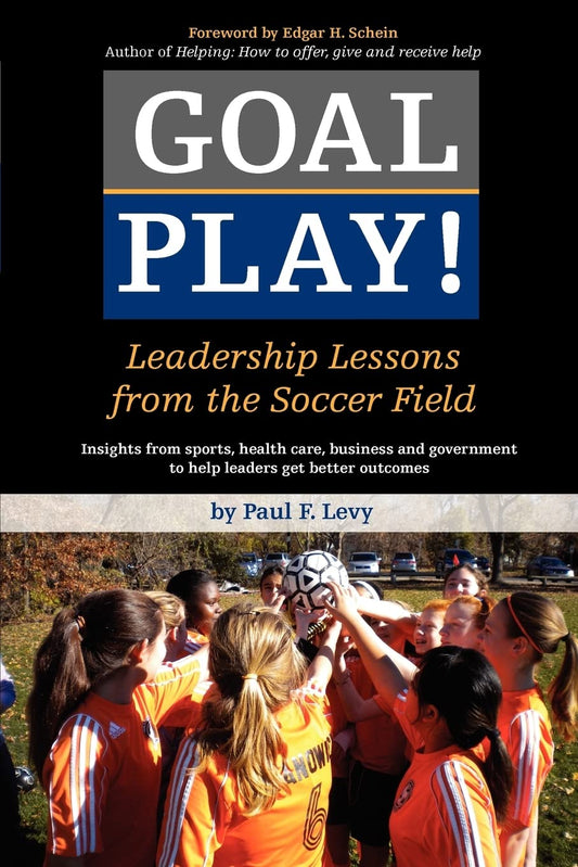 Goal Play!: Leadership Lessons from the Soccer Field - 9594