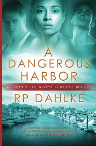 A Dangerous Harbor (A Romantic Mystery Sailing Trilogy)