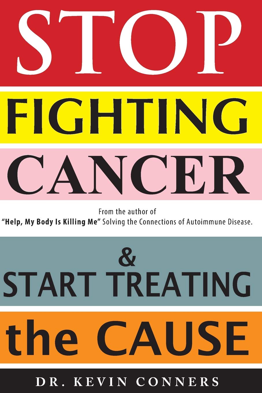 Stop Fighting Cancer and Start Treating the Cause