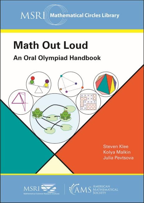 Math Out Loud: An Oral Olympiad Handbook (MSRI Mathematical Circles Library, 27)