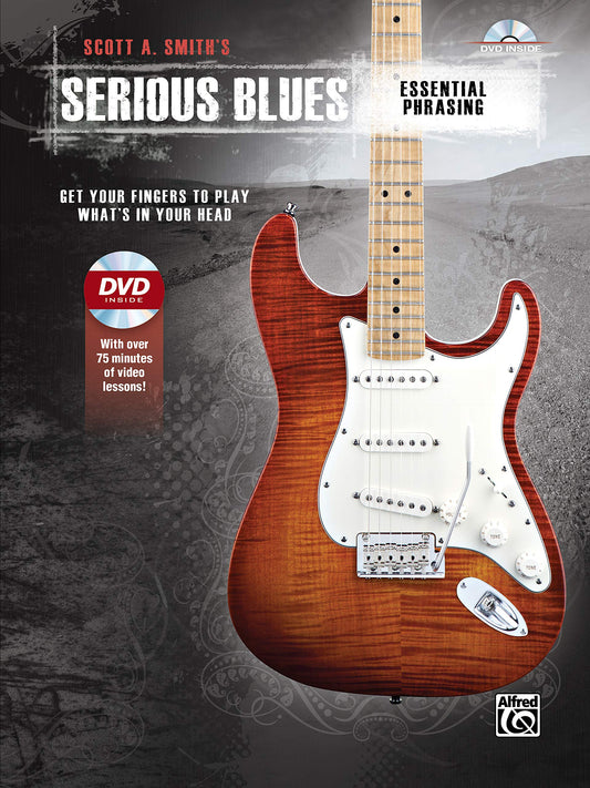 Scott A. Smith's Serious Blues -- Essential Phrasing: Get Your Fingers to Play What's in Your Head, Book & DVD - 370