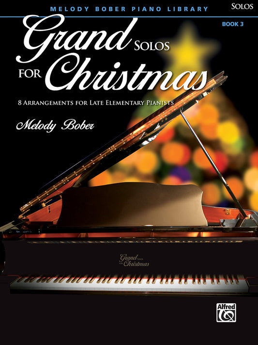 Grand Solos for Christmas, Bk 3: 8 Arrangements for Late Elementary Pianists (Grand Solos for Piano, Bk 3) - 7436