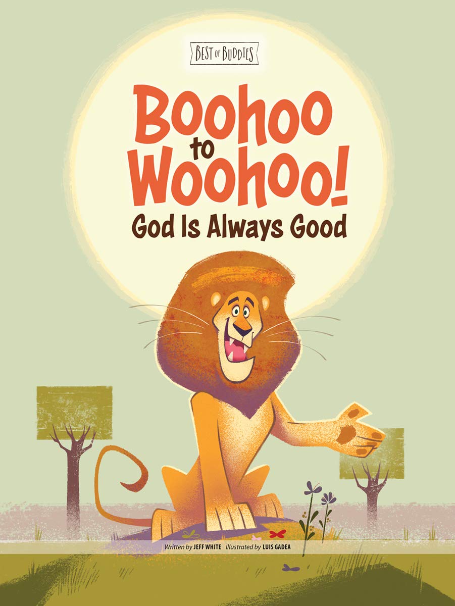 Boohoo to Woohoo! God Is Always Good (Best of Buddies)