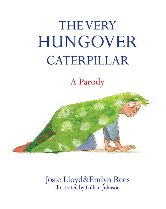 The Very Hungover Caterpillar: A Parody