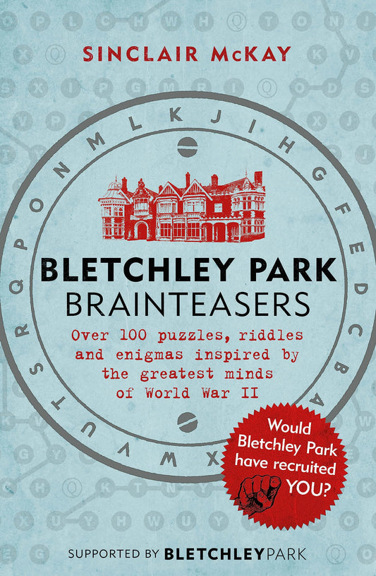 Bletchley Park Brainteasers: The World War II Codebreakers Who Beat the Enigma Machine--And More Than 100 Puzzles and Riddles That Inspired Them - 4131