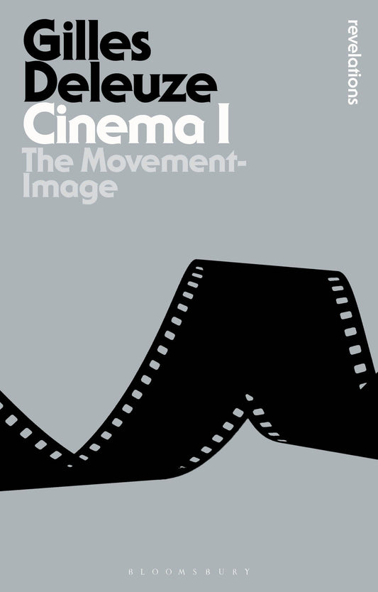 Cinema I: The Movement-Image (Bloomsbury Revelations) - 4301
