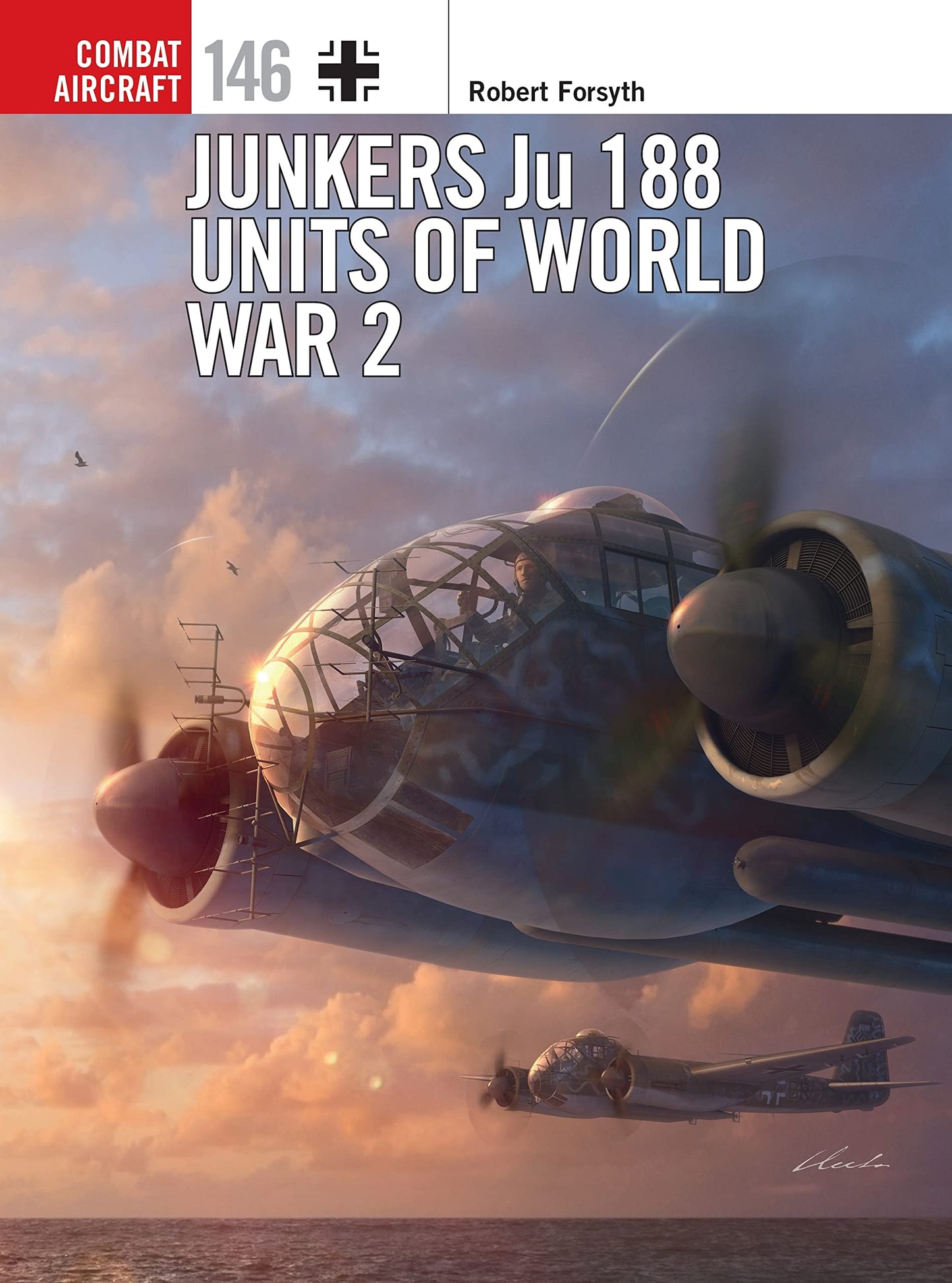 Junkers Ju 188 Units of World War 2 (Combat Aircraft, 146)