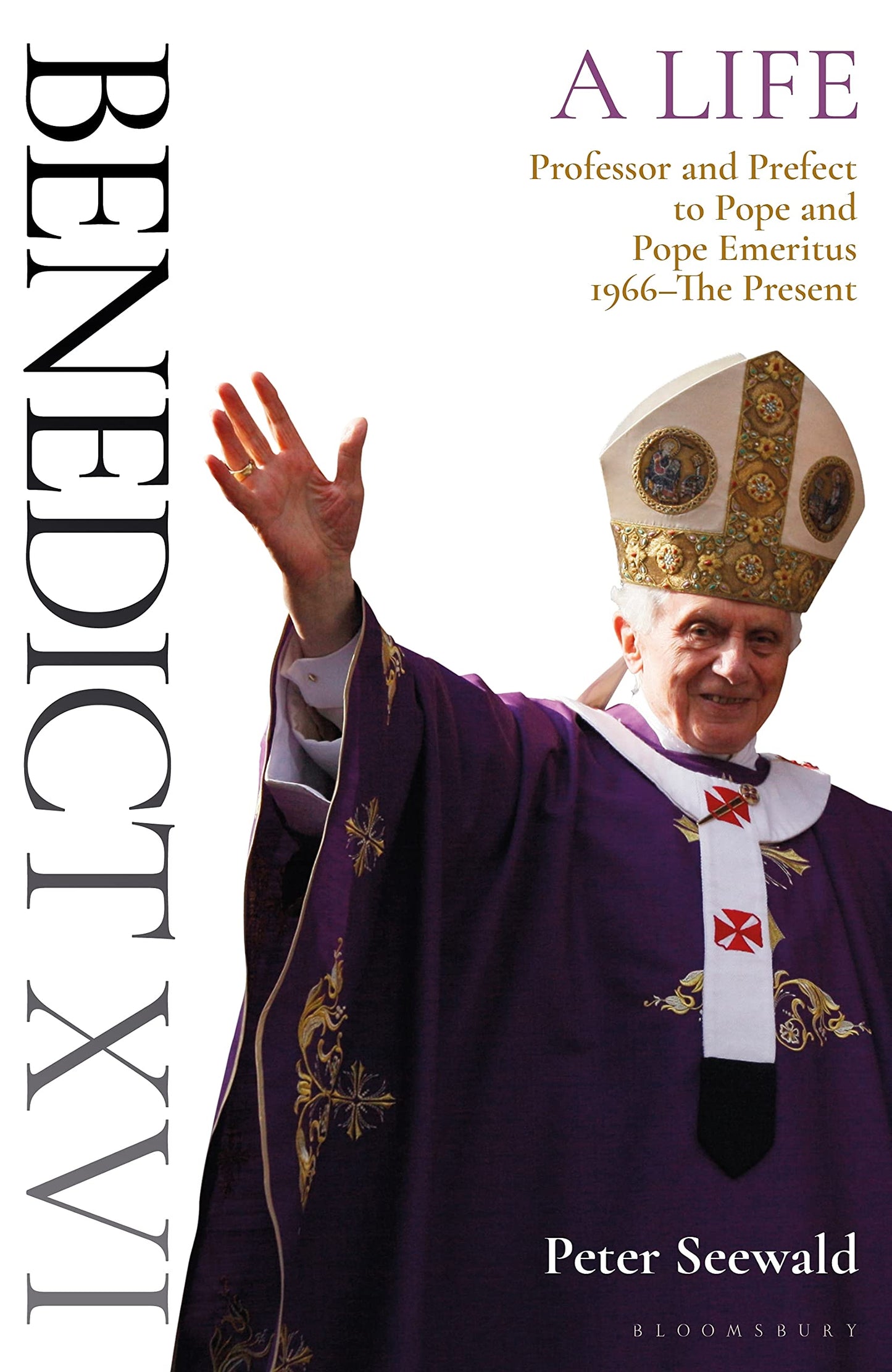 Benedict XVI: A Life Volume Two: Professor and Prefect to Pope and Pope Emeritus 1966–The Present - 9030