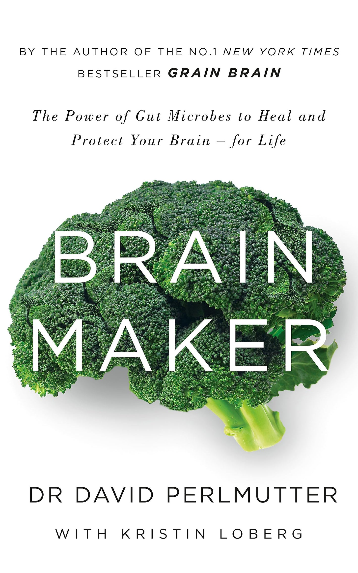 Brain Maker: The Power of Gut Microbes to Heal and Protect Your Brain - for Life - 2339