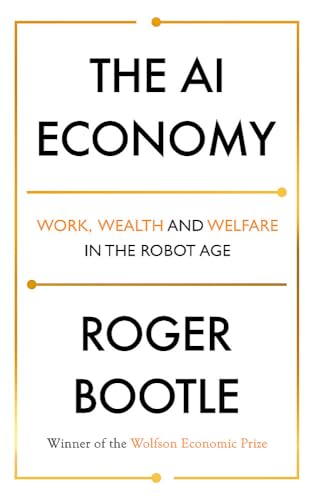 The AI Economy: Work, Wealth and Welfare in the Age of the Robot - 6208