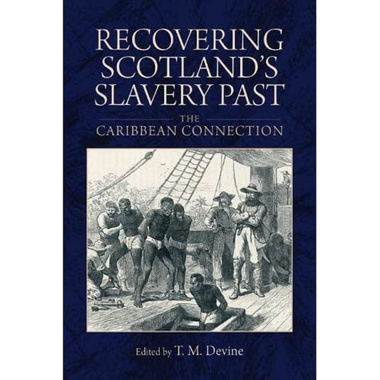 Recovering Scotland's Slavery Past: The Caribbean Connection