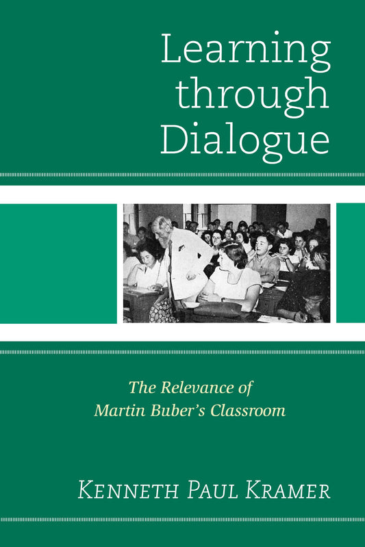 Learning Through Dialogue: The Relevance of Martin Buber's Classroom
