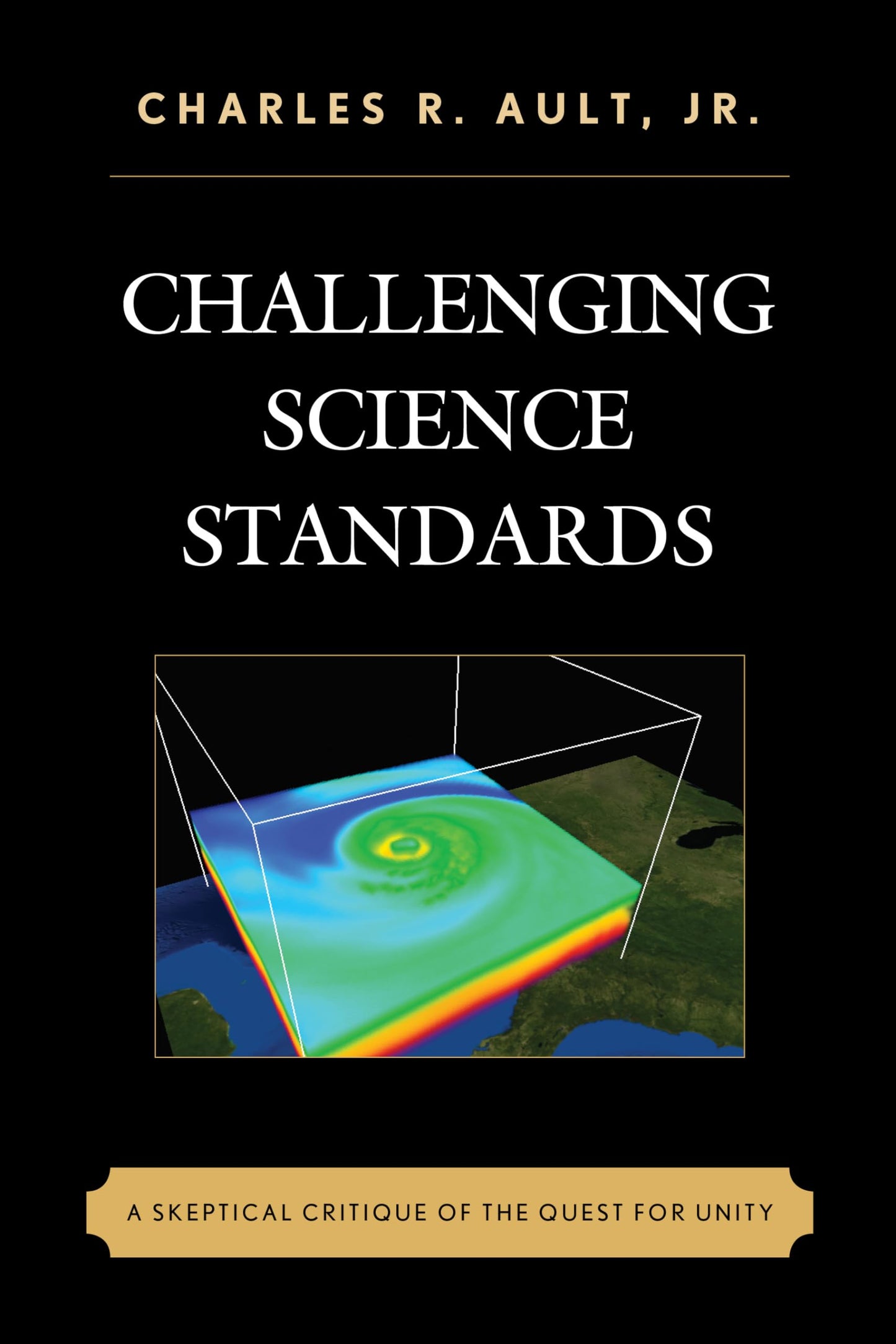 Challenging Science Standards: A Skeptical Critique of the Quest for Unity - 578