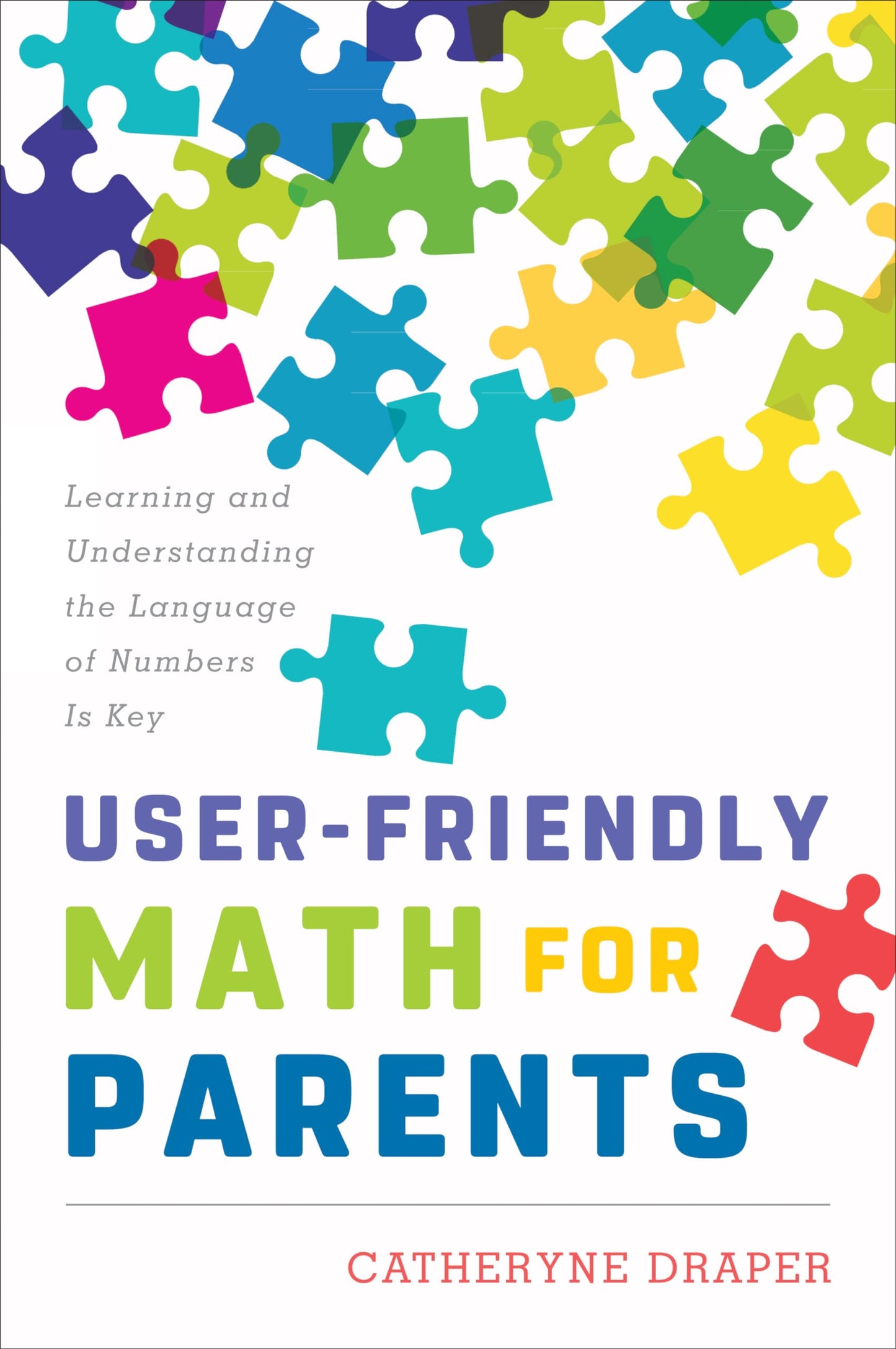 User-Friendly Math for Parents: Learning and Understanding the Language of Numbers Is Key - 5705