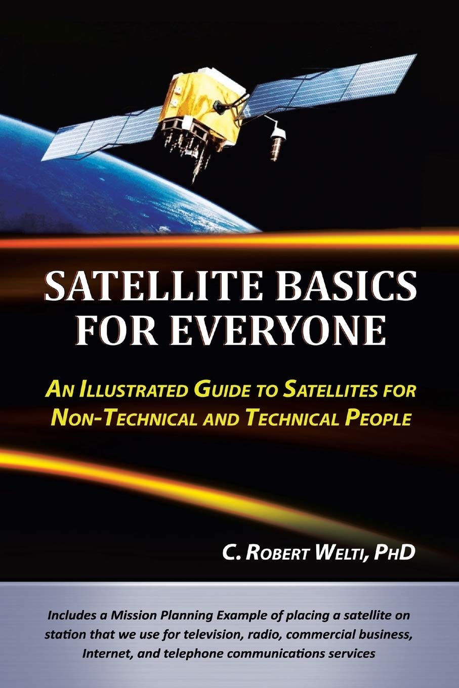 Satellite Basics for Everyone: An Illustrated Guide to Satellites for Non-Technical and Technical People - 4925