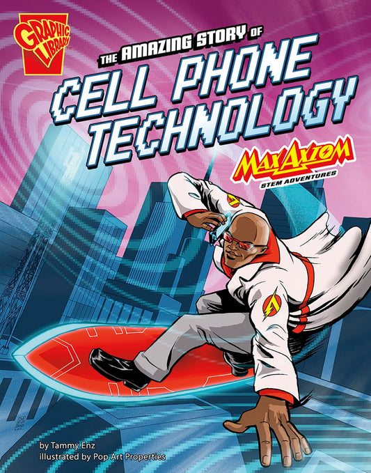 The Amazing Story of Cell Phone Technology: Max Axiom STEM Adventures - 316