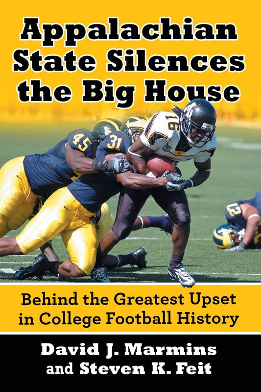 Appalachian State Silences the Big House: Behind the Greatest Upset in College Football History