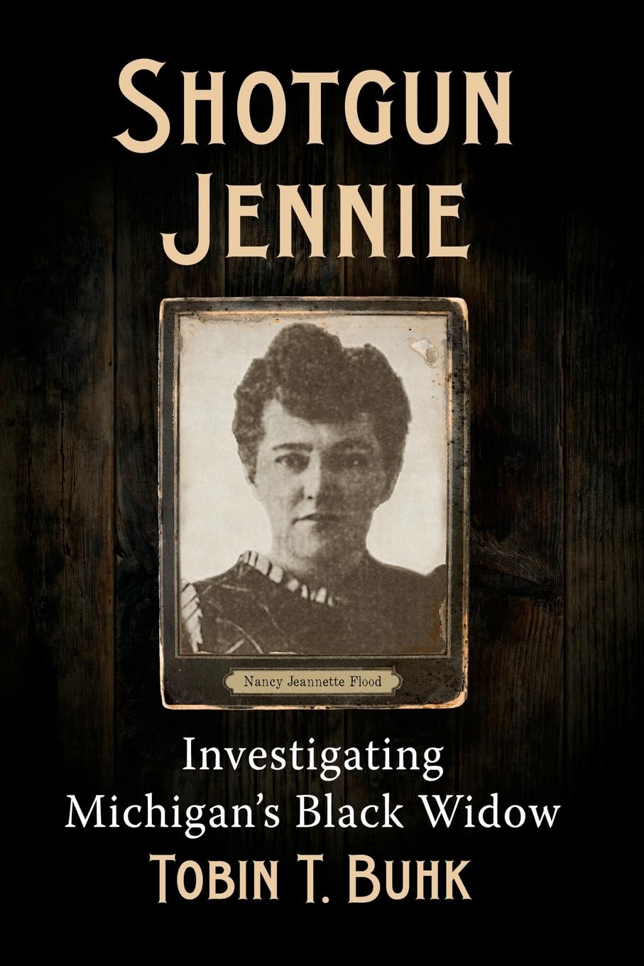Shotgun Jennie: Investigating Michigan's Black Widow