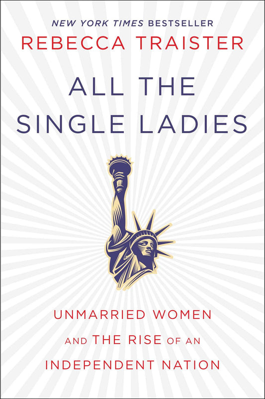 ALL THE SINGLE LADIES: UNMARRIED