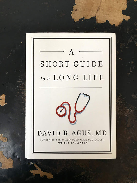 A SHORT GUIDE TO A LONG LIFE